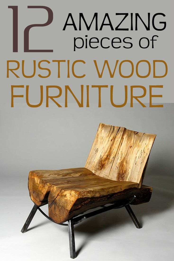 12 amazing pieces of rustic wood furniture - Gardaholic.net